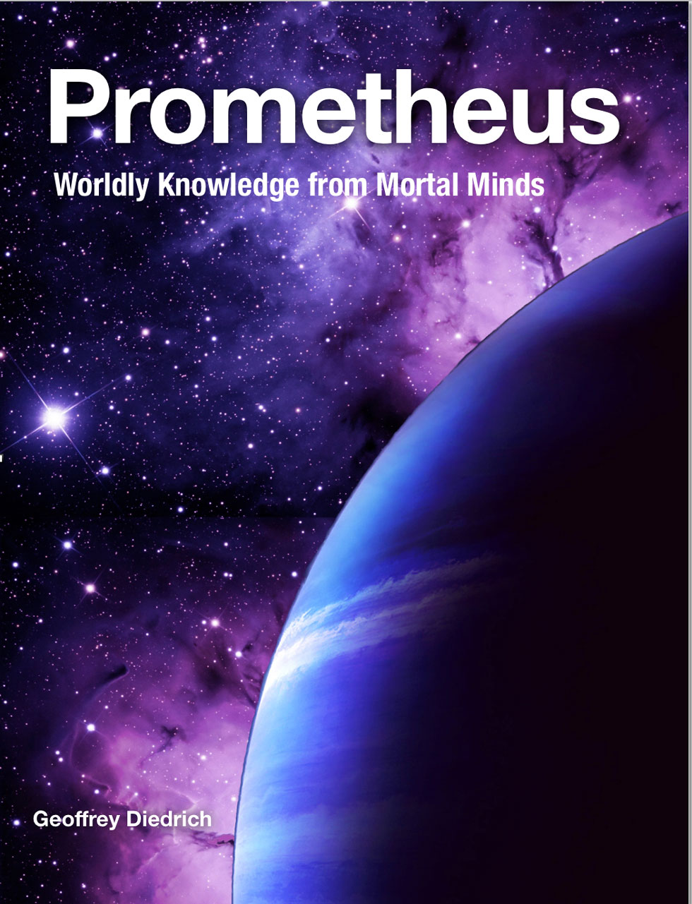 Book cover showing a planet with a backdrop of space, titled "Prometheus Worldly Knowledge from Mortal Minds" by author Geoffrey Diedrich.